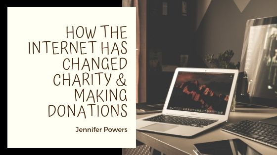 Jennifer Powers - How The Internet Has Changed Charity & Making Donations