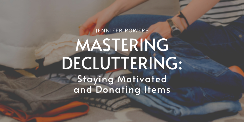 Jennifer Powers New York City Decluttering Staying Motivated Donating Items