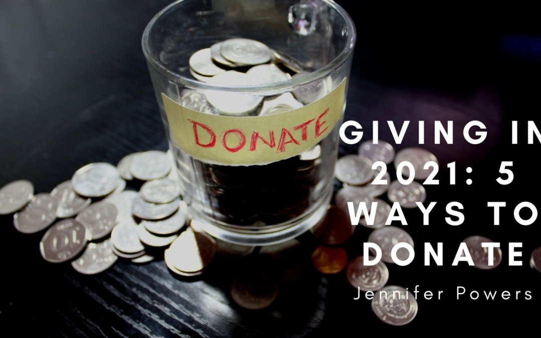 Giving In 2021 5 Ways To Donate